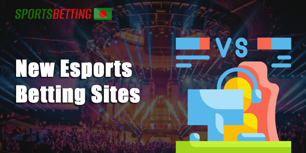 New esports betting sites in Bangladesh 2022
