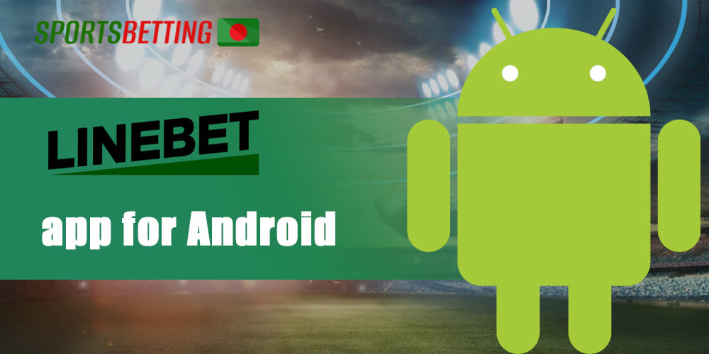 Features of the Linebet app for Android devices