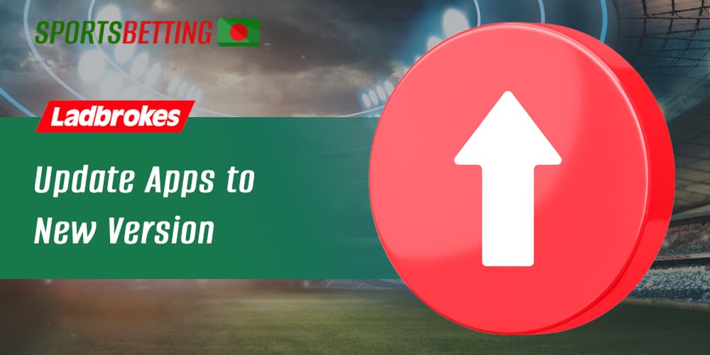How Bangladeshi users can update the Ladbrokes mobile app