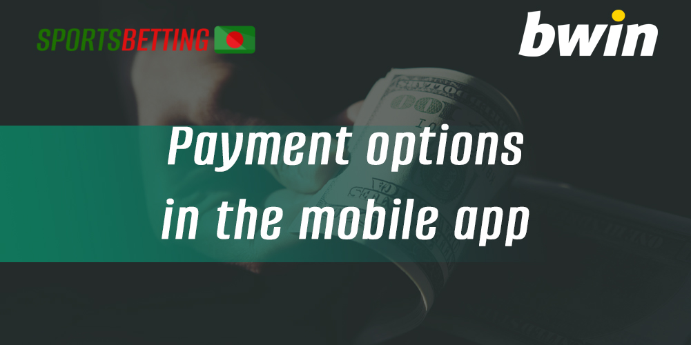 Deposit and withdrawal amounts, methods and fees for the Bwin app