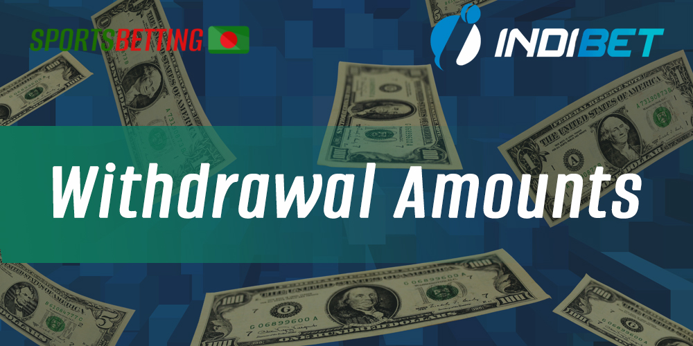 What is the maximum and minimum amount for withdrawal from Indibet Bangladesh?