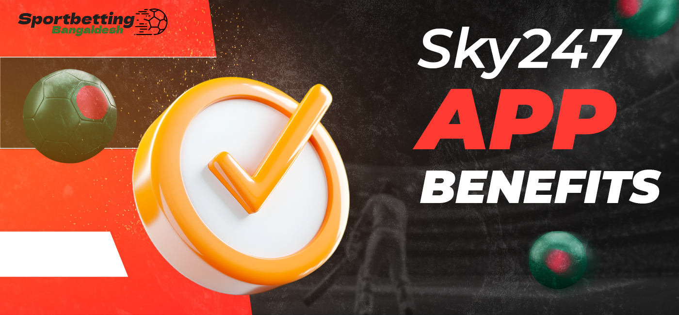 What benefits bngladesh users will find in the Sky247 app