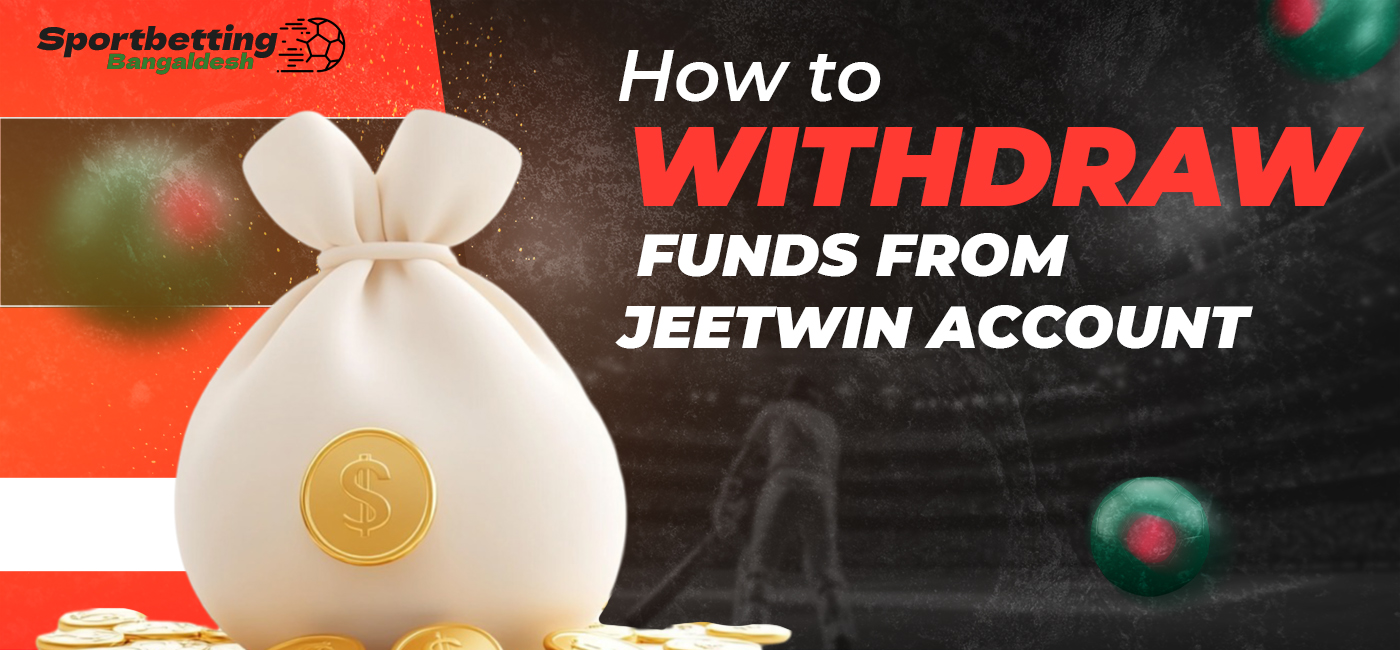 A step-by-step guide on how to withdraw funds from the JeetWin Bangladesh platform