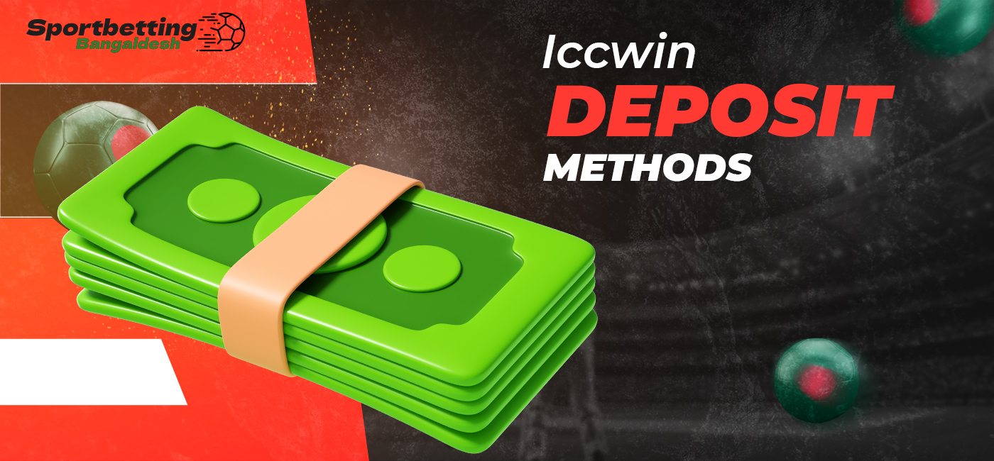 Deposit methods available for Bangladeshi users on Iccwin 