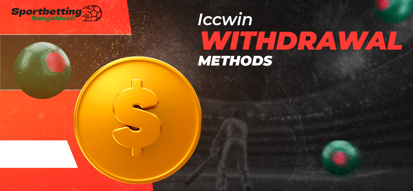 Withdrawal methods available to Bangladeshi users at Iccwin 