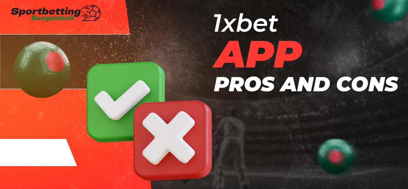 Advantages and disadvantages of 1xBet app