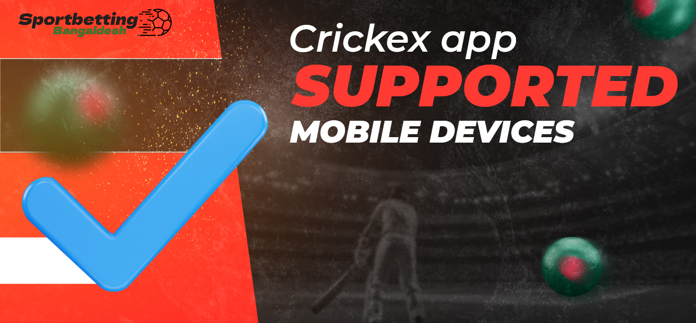 Android and iOS smartphones Crickex app can be used on