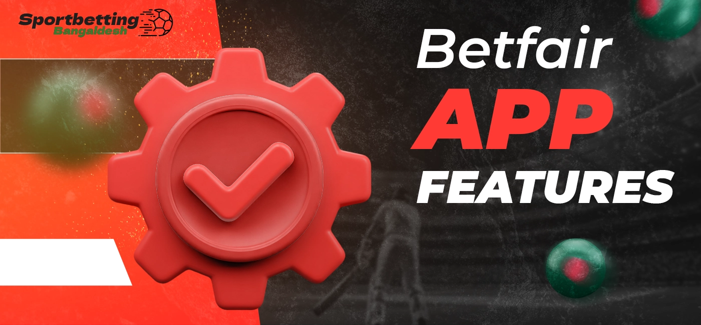 Key features of the Betfair mobile app for users