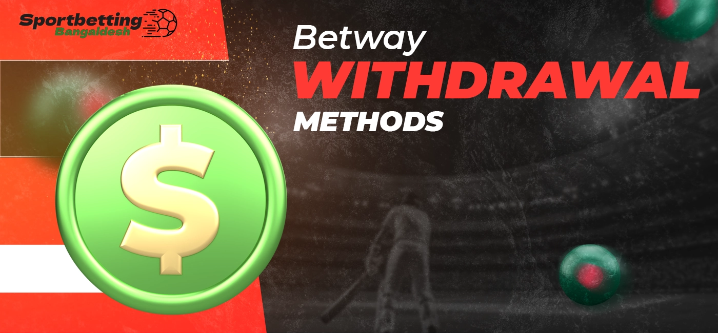 Betway withdrawal methods and the main ways for users to receive funds