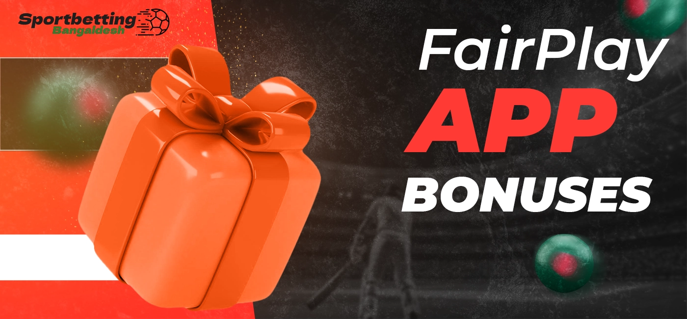 Bonuses available through the FairPlay mobile app for registered users