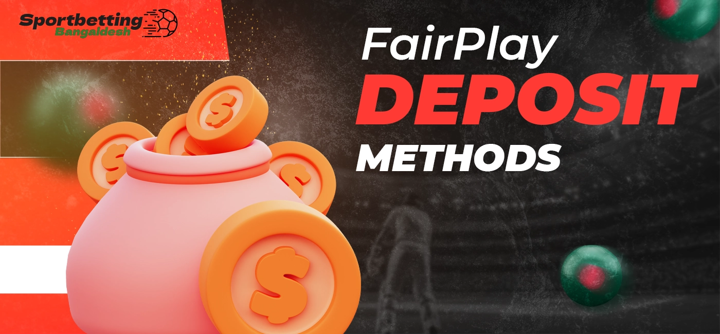 Deposit methods available on FairPlay for players in Bangladesh