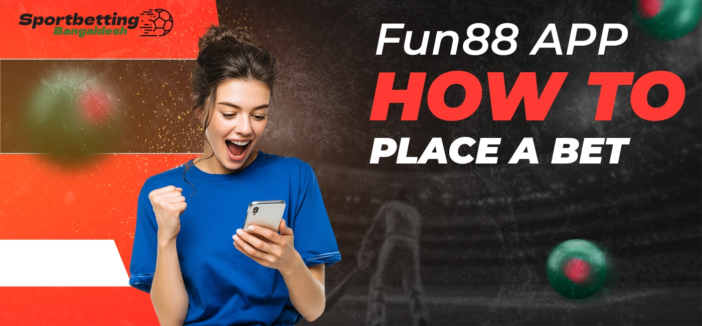 Placing bets through Fun88 app with main steps explained