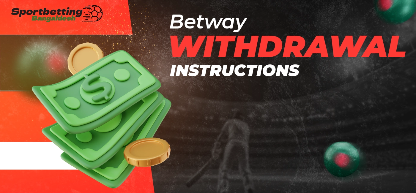 Betway withdrawals and standard requirements for players in Bangladesh