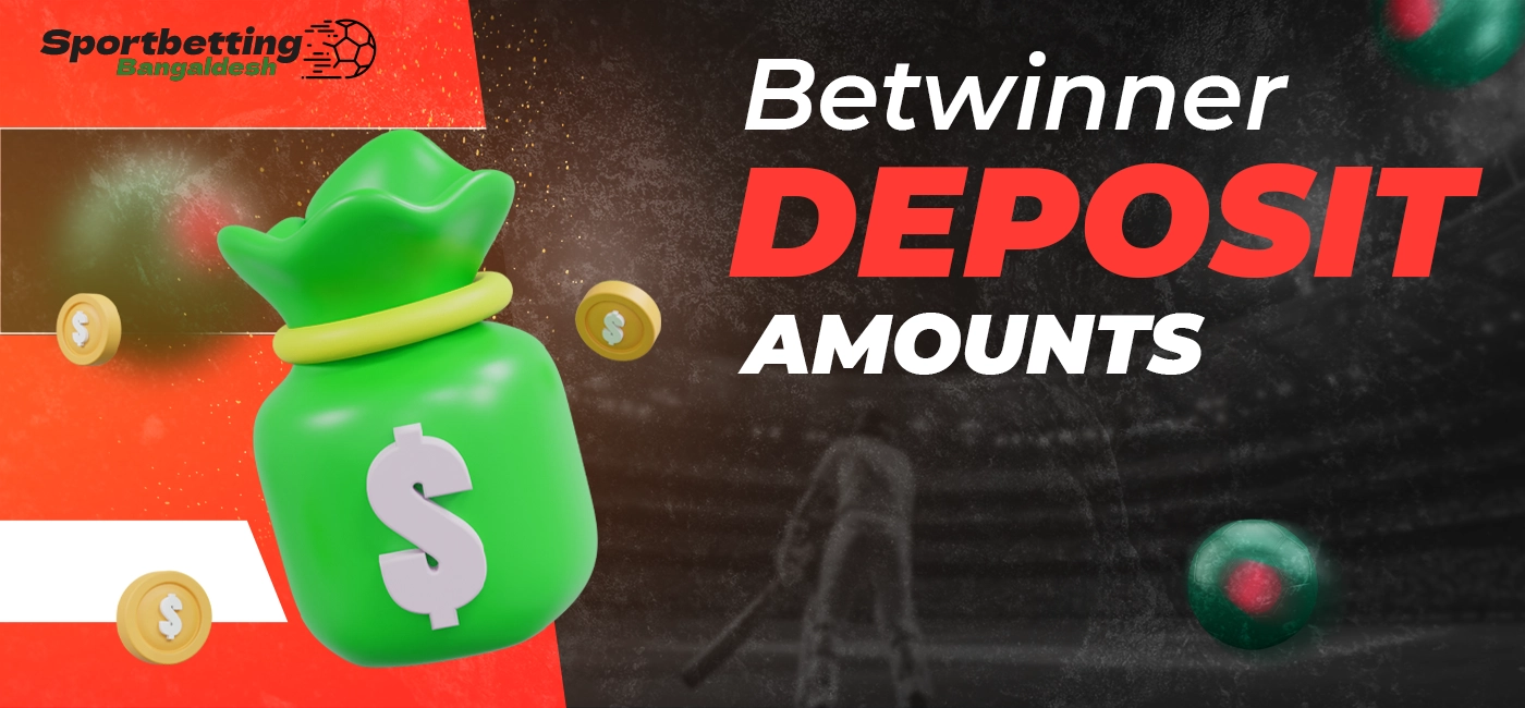 Betwinner minimum and maximum deposit amounts applicable in Bangladesh in 2025