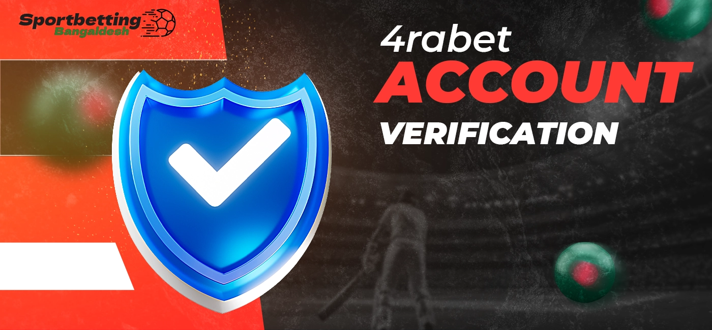 Account verification on 4rabet for players in Bangladesh