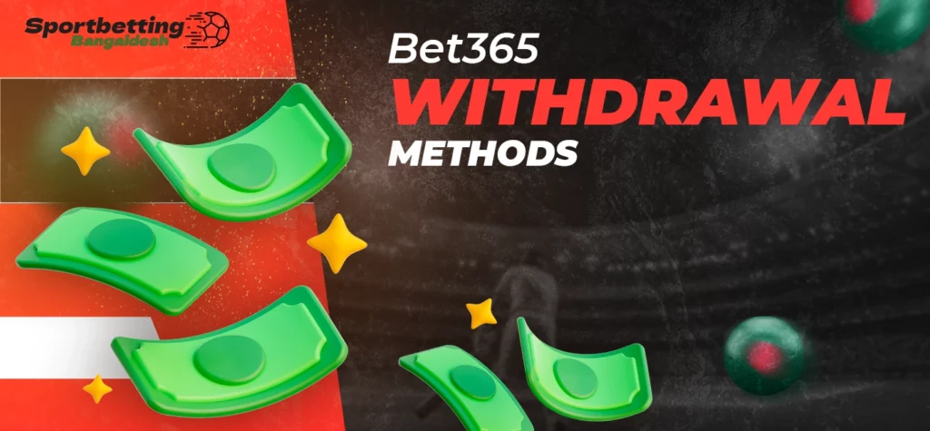 Available withdrawal methods at Bet365 with notes on processing